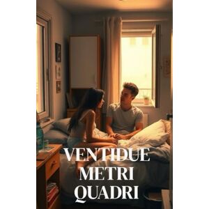 de’ Rossi, Giulia VENTIDUE METRI QUADRI (Italian Edition) (Italian Love Story): Una commedia romantica a Milano sulla convivenza forzata, le regole impossibili e l’amore che non chiede spazio de’ Rossi, Giulia VENTIDUE METRI QUADRI (Italian Edition) (Italian Love Story): Una commedia romantica a Milano sulla convivenza forzata, le regole impossibili e l’amore che non chiede spazio