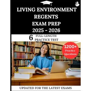 Lewis, James Living Environment Regents Exam Prep 2025 – 2026: Your All-in-One Prep to Success with Practice Questions, Detailed Explanations, and Expert Strategies Lewis, James Living Environment Regents Exam Prep 2025 – 2026: Your All-in-One Prep to Success with Practice Questions, Detailed Explanations, and Expert Strategies