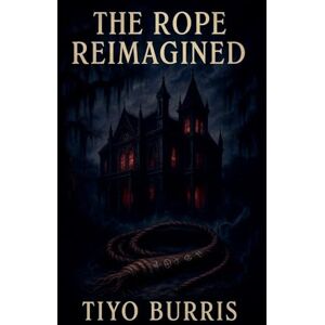 Burris, Tiyo The Rope Reimagined Burris, Tiyo The Rope Reimagined