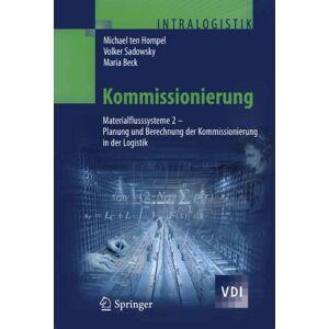 Hompel, Michael Kommissionierung: Materialflusssysteme 2 Planung und Berechnung der Kommissionierung in der Logistik (VDI-Buch) Hompel, Michael Kommissionierung: Materialflusssysteme 2 Planung und Berechnung der Kommissionierung in der Logistik (VDI-Buch)