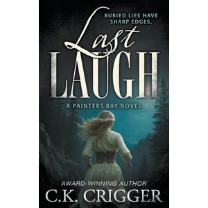 Crigger, C.K. Last Laugh: A Historical Mystery: 3 (Painter's Bay) Crigger, C.K. Last Laugh: A Historical Mystery: 3 (Painter's Bay)