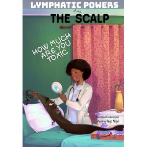 ngo ndjel, Audrey LYMPHATIC POWERS ON THE SCALP: HOW MUCH ARE YOU TOXIC ngo ndjel, Audrey LYMPHATIC POWERS ON THE SCALP: HOW MUCH ARE YOU TOXIC