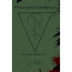 Philips Fractured Existence: Gods Series #2 Philips Fractured Existence: Gods Series #2