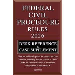 Publishing, JurisAtlas FEDERAL RULES OF CIVIL PROCEDURE: DESK REFERENCE & CASE SUPPLEMENT: Concise and handy guide for lawyers and law students, featuring internal provision cross-links for fast consultation Publishing, JurisAtlas FEDERAL RULES OF CIVIL PROCEDURE: DESK REFERENCE & CASE SUPPLEMENT: Concise and handy guide for lawyers and law students, featuring internal provision cross-links for fast consultation