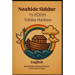 CID ESPINOSA, HELIOS Noahide Siddur: A Prayer and Meditation Guide for Noahides CID ESPINOSA, HELIOS Noahide Siddur: A Prayer and Meditation Guide for Noahides