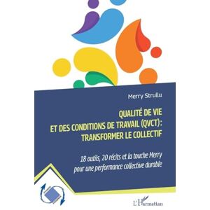 Strullu, Merry Qualité de vie et des conditions de travail (QVCT) : transformer le collectif: 18 outils, 20 récits et la touche Merry pour une performance collective durable (Dynamiques D'Entreprises) Strullu, Merry Qualité de vie et des conditions de travail (QVCT) : transformer le collectif: 18 outils, 20 récits et la touche Merry pour une performance collective durable (Dynamiques D'Entreprises)