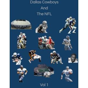 Driggers, Barbara Dallas Cowboys And The NFL Vol 1 Driggers, Barbara Dallas Cowboys And The NFL Vol 1