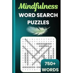 SIVA GANESH, MUGADA Mindfulness Word Search Puzzles: 52 Large-Print Puzzles with 750+ Calm, Relaxing, and Inspiring Words for Adults, Seniors and Teens SIVA GANESH, MUGADA Mindfulness Word Search Puzzles: 52 Large-Print Puzzles with 750+ Calm, Relaxing, and Inspiring Words for Adults, Seniors and Teens