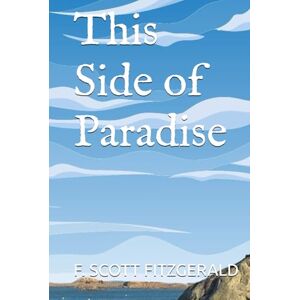 Scott This Side of Paradise Scott This Side of Paradise