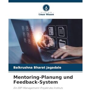 Jagadale, Balkrushna Bharat Mentoring-Planung und Feedback-System: Ein ERP-Management-Projekt des Instituts Jagadale, Balkrushna Bharat Mentoring-Planung und Feedback-System: Ein ERP-Management-Projekt des Instituts