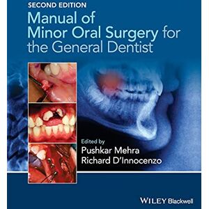 Mehra, Pushkar Manual of Minor Oral Surgery for the General Dentist, 2nd Edition Mehra, Pushkar Manual of Minor Oral Surgery for the General Dentist, 2nd Edition