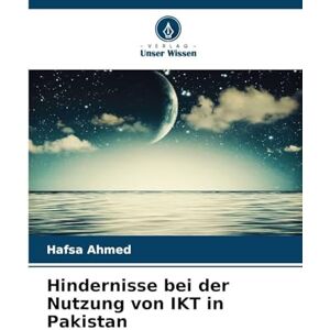 Ahmed Hindernisse bei der Nutzung von IKT in Pakistan Ahmed Hindernisse bei der Nutzung von IKT in Pakistan
