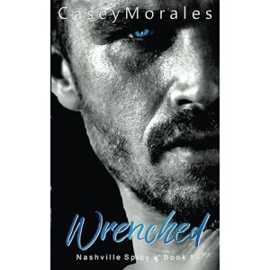 Morales, Casey Wrenched (Nashville Spicy) Morales, Casey Wrenched (Nashville Spicy)