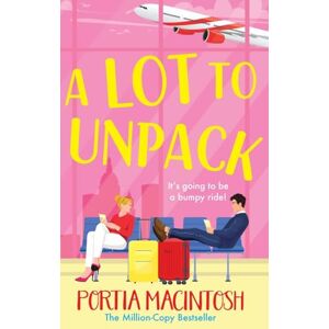 MacIntosh, Portia A Lot to Unpack: A BRAND NEW forced proximity, rivals-to-lovers romcom from MULTI-MILLION-COPY BESTSELLER Portia Macintosh MacIntosh, Portia A Lot to Unpack: A BRAND NEW forced proximity, rivals-to-lovers romcom from MULTI-MILLION-COPY BESTSELLER Portia Macintosh