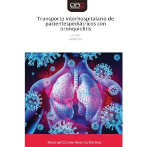 Reventós Martínez, María del Carmen Transporte interhospitalario de pacientespediátricos con bronquiolitis: un retoasistencial Reventós Martínez, María del Carmen Transporte interhospitalario de pacientespediátricos con bronquiolitis: un retoasistencial