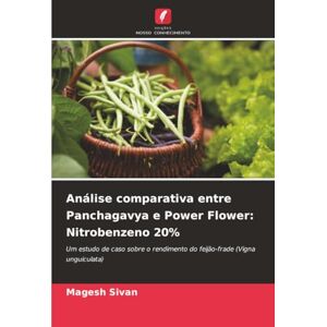 Sivan, Magesh Análise comparativa entre Panchagavya e Power Flower: Nitrobenzeno 20%: Um estudo de caso sobre o rendimento do feijão-frade (Vigna unguiculata) Sivan, Magesh Análise comparativa entre Panchagavya e Power Flower: Nitrobenzeno 20%: Um estudo de caso sobre o rendimento do feijão-frade (Vigna unguiculata)