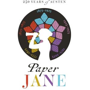 Barchas, Janine Paper Jane: 250 Years of Austen Barchas, Janine Paper Jane: 250 Years of Austen