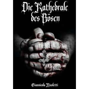 Nicoletti, Giannicola Die Kathedrale des Bösen Nicoletti, Giannicola Die Kathedrale des Bösen
