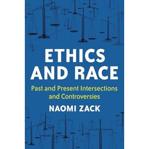 Rowman & Littlefield Publishers Ethics and Race: Past and Present Intersections and Controversies Rowman & Littlefield Publishers Ethics and Race: Past and Present Intersections and Controversies