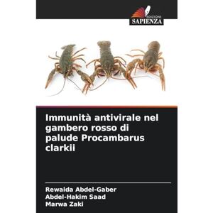 Abdel-Gaber, Rewaida Immunità antivirale nel gambero rosso di palude Procambarus clarkii Abdel-Gaber, Rewaida Immunità antivirale nel gambero rosso di palude Procambarus clarkii