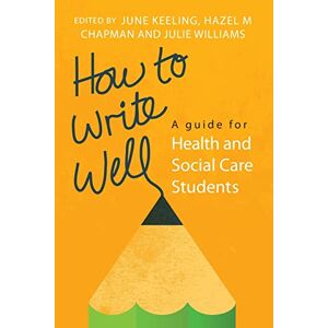 Allied How to Write Well: A Guide For Health And Social Care Students Allied How to Write Well: A Guide For Health And Social Care Students