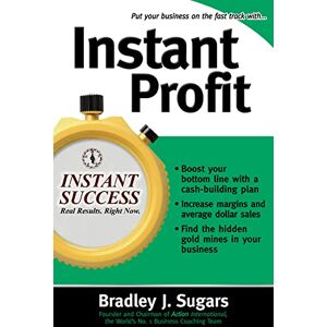 Sugars, Bradley Instant Profit (Instant Success Series) Sugars, Bradley Instant Profit (Instant Success Series)