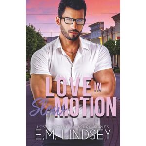 Lindsey, E.M. Love In Slow Motion (Love Beyond Measure) Lindsey, E.M. Love In Slow Motion (Love Beyond Measure)