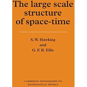 Hawking, S. W. The Large Scale Structure of Space-Time (Cambridge Monographs on Mathematical Physics) Hawking, S. W. The Large Scale Structure of Space-Time (Cambridge Monographs on Mathematical Physics)