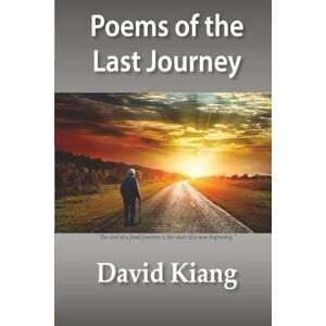 Kiang, David Poems of the Last Journey Kiang, David Poems of the Last Journey