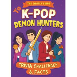TALLO, UMEA THE SAMPLE GUIDE TO KPOP DEMON HUNTERS: Trivia Challenges, & Facts TALLO, UMEA THE SAMPLE GUIDE TO KPOP DEMON HUNTERS: Trivia Challenges, & Facts