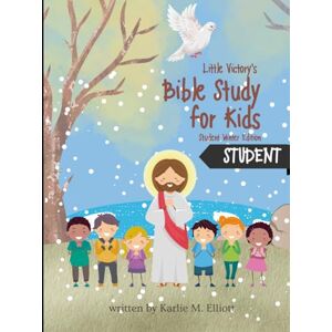 Elliott, Karlie M Little Victory's Bible Study for Kids: Student Winter Edition Elliott, Karlie M Little Victory's Bible Study for Kids: Student Winter Edition
