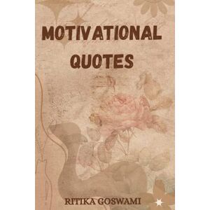 GOSWAMI, MS RITIKA The Power Within: Quotes to Elevate Your Life: Quotes s to Inspire Every Day GOSWAMI, MS RITIKA The Power Within: Quotes to Elevate Your Life: Quotes s to Inspire Every Day