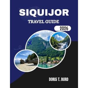 Burd, Doris T. SIQUIJOR TRAVEL GUIDE 2026: Top Things to Do in the Philippines’ Mystical Island Paradise Burd, Doris T. SIQUIJOR TRAVEL GUIDE 2026: Top Things to Do in the Philippines’ Mystical Island Paradise