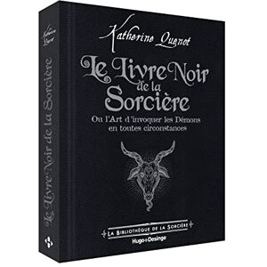 Le Livre noir de la sorcière: Ou l'Art d'invoquer les démons en toutes circonstances Le Livre noir de la sorcière: Ou l'Art d'invoquer les démons en toutes circonstances