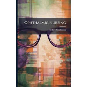 Stephenson, Sydney Ophthalmic Nursing Stephenson, Sydney Ophthalmic Nursing