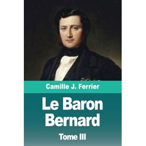 Ferrier, Camille Le Baron Bernard: Tome III: Constantinople Ferrier, Camille Le Baron Bernard: Tome III: Constantinople