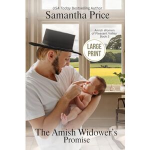 Price, Samantha The Amish Widower's Promise LARGE PRINT: Amish Romance: Volume 3 (The Amish Women of Pleasant Valley Large Print Editions) Price, Samantha The Amish Widower's Promise LARGE PRINT: Amish Romance: Volume 3 (The Amish Women of Pleasant Valley Large Print Editions)