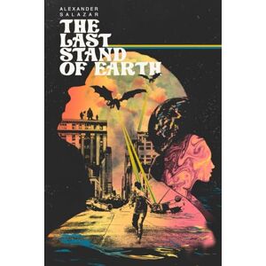 Salazar, Alexander The Last Stand Of Earth (The Oyun Chronicles) Salazar, Alexander The Last Stand Of Earth (The Oyun Chronicles)