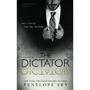 Sky, Penelope The Dictator: 2 (Banker Crime) Sky, Penelope The Dictator: 2 (Banker Crime)