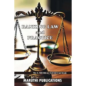 MICHEAL NAVEEN KUMAR, Mr. S. Banking Law and Practice: BLP MICHEAL NAVEEN KUMAR, Mr. S. Banking Law and Practice: BLP