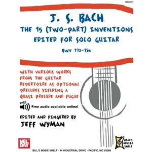Wyman, Jeff J.S. Bach: The 15 Two Part Inventions for Solo Guitar Wyman, Jeff J.S. Bach: The 15 Two Part Inventions for Solo Guitar