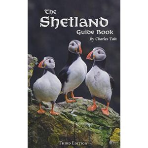 Charles Tait The Shetland Guide Book ( Guide Books) Charles Tait The Shetland Guide Book ( Guide Books)