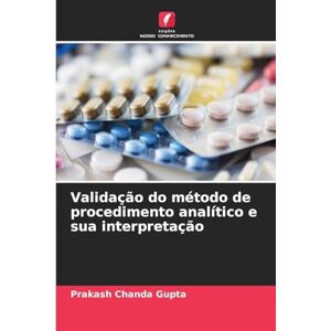Chanda Gupta, Prakash Validação do método de procedimento analítico e sua interpretação Chanda Gupta, Prakash Validação do método de procedimento analítico e sua interpretação