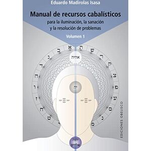 Madirolas, Eduardo Manual de Recursos Cabalísticos (Vol. I): Para La Iluminacion, La Sanacion Y La Resolucion De Problemas: 1 Madirolas, Eduardo Manual de Recursos Cabalísticos (Vol. I): Para La Iluminacion, La Sanacion Y La Resolucion De Problemas: 1