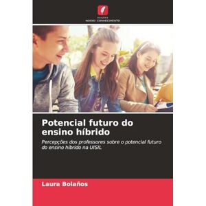 Bolaños, Laura Potencial futuro do ensino híbrido: Percepções dos professores sobre o potencial futuro do ensino híbrido na UISIL Bolaños, Laura Potencial futuro do ensino híbrido: Percepções dos professores sobre o potencial futuro do ensino híbrido na UISIL