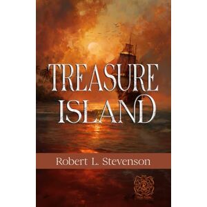 Stevenson, Robert Louis Treasure Island: Rebirth Collectors' Edition Annotated Stevenson, Robert Louis Treasure Island: Rebirth Collectors' Edition Annotated