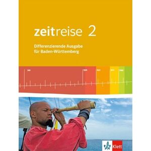 Zeitreise 2. Differenzierende Ausgabe für Baden-Württemberg. Schülerbuch Zeitreise 2. Differenzierende Ausgabe für Baden-Württemberg. Schülerbuch