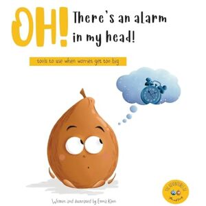 Keen, Emma Oh! There's an alarm in my head!: Tools to use when worries get too big (The Adventures of Alan and Penny) Keen, Emma Oh! There's an alarm in my head!: Tools to use when worries get too big (The Adventures of Alan and Penny)