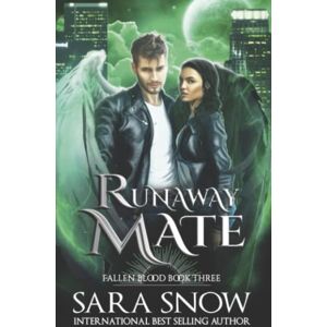 Snow, Sara Runaway Mate: Book 3 of the Fallen Blood Series ( A Shifter/Fallen Angel Romance Series) Snow, Sara Runaway Mate: Book 3 of the Fallen Blood Series ( A Shifter/Fallen Angel Romance Series)