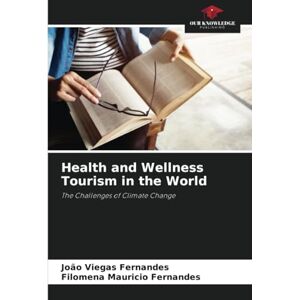 Fernandes Health and Wellness Tourism in the World: The Challenges of Climate Change Fernandes Health and Wellness Tourism in the World: The Challenges of Climate Change